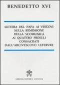 Lettera del Papa ai vescovi sulla remissione della scomunica ai quattro presuli consacrati dall'arcivescovo Lefebvre