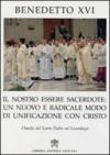 Nostro essere sacerdote. Un nuovo e radicale modo di unificazione con Cristo