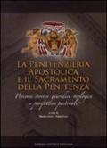 Penitenzieria apostolica e il sacramento della penitenza. Percorsi storici-giuridici-teologici e prospettive pastorali