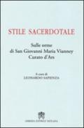 Stile sacerdotale. Sulle orme di san Giovanni Maria Vianney curato d'Ars