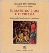 Il maestro è qui e ti chiama. Lettere alle sorelle di vita consacrata