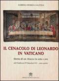 Cenacolo di Leonardo in Vaticano. Storia di un Arazzo in seta e oro. Ediz. illustrata