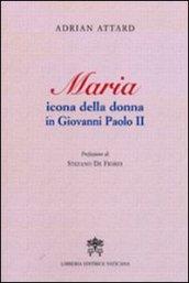 Maria icona della donna in Giovanni Paolo II