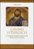 Anno liturgico. E Cristo stesso presente nella sua Chiesa