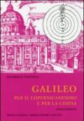 Studi Galileiani. 6.Galileo per il Copernicanesimo e per la Chiesa