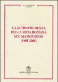 La giurisprudenza della Rota romana sul matrimonio (1908-2008)
