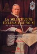 La sollecitudine ecclesiale di Pio XI. Alla luce delle nuove fonti archivistiche