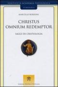 Christus omnium redemptor. Saggi di cristologia