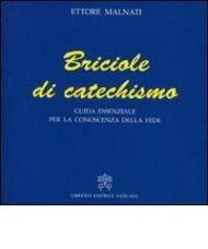 Briciole di catechismo. Guida essenziale per la conoscenza della fede