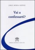 Vai a confessarti?