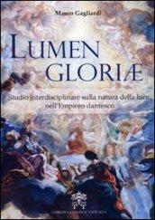 Lumen gloriae. Studio interdisciplinare sulla natura della luce nell'Empireo dantesto