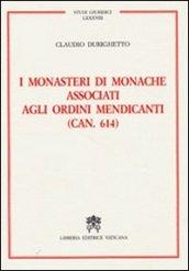 I monasteri di monache associati agli ordini mendicanti (can. 614)