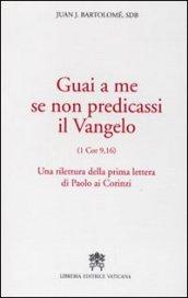 Guai a me se non predicassi il Vangelo. Una rilettura della prima lettera di Paolo ai Corinzi