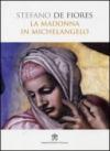 La Madonna in Michelangelo. Nuova interpretazione teologico culturale