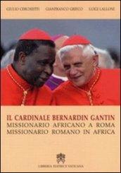 Cardinale Bernardin Gantin. Missionario africano a Roma, missionario romano in Africa