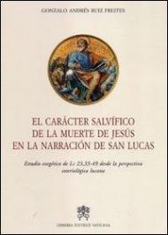 El caracter salvifico de la muerte de Jesus en la narracion de San Lucas