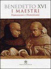 I maestri. Francescani e Domenicani