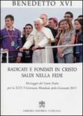 Radicati e fondati in Cristo saldi nella fede. Messaggio del santo padre per la 26ª Giornata mondiale della gioventù 2011