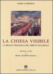 La Chiesa visibile. La realtà teologica del diritto ecclesiale