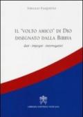 Il volto amico di Dio disegnato dalla Bibbia. Dati, impegni, interrogativi