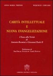 Carità intellettuale e nuova evangelizzazione. L'inno della verità di Antonio Rosmini e Giovanni Paolo II