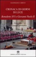 Cronaca di giorni di luce. Benedetto XVI e Giovanni Paolo II