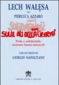 Sulle ali della libertà. Fede e solidarietà: insieme fanno miracoli