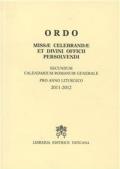 Ordo missae celebrandae et divini officii presolvendi. Secundum calendarium romanum generale pro anno liturgico 2011-2012