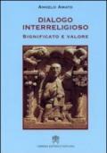 Dialogo interreligioso. Significato e valore