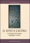 Il rito e l'altro. La liturgia come tempo, linguaggio e azione