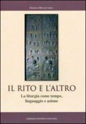 Il rito e l'altro. La liturgia come tempo, linguaggio e azione