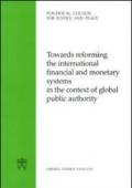 Towards reforming the international financial and monetary systems in the context of global public authority