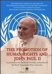 The promotion of human rights and John Paul II. Ediz. inglese, francese e polacca