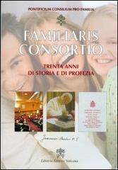 Familiaris consortio. Trenta anni di storia e profezia