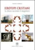 Ierotopi cristiani. Le chiese secondo il magistero. Ediz. illustrata