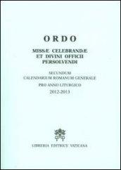 Ordo missae celebrandae et divini officii persolvendi secundum calendarium romanum generale pro anno liturgico 2012-2013