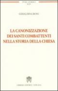 La canonizzazione dei santi combattenti nella storia della Chiesa