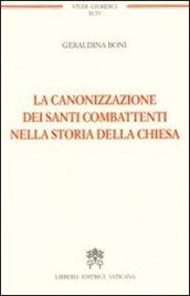 La canonizzazione dei santi combattenti nella storia della Chiesa