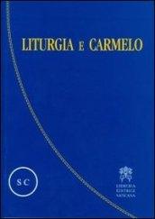 Liturgia e Carmelo. Atti del Convegno sulla liturgia e il Carmelo teresianum (Roma, 2-5 ottobre 2008)