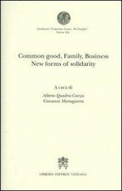 Common good, family, business. New forms of solidarity