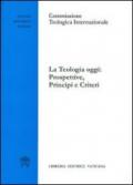 La teologia oggi: prospettive, principi e criteri