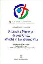 Discepoli e Missionari di Gesù Cristo, affinché in Lui abbiano vita. Quinta Conferenza generale dell'Episcopato Latino