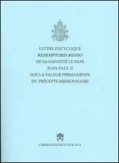 Lettre Encyclique Redemptoris Missio... sur la valeur permanente du precepte missionaire