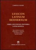 Lexicon latinum hodiernum. Verba, locutiones, proverbia latine reddita