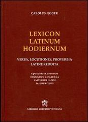 Lexicon latinum hodiernum. Verba, locutiones, proverbia latine reddita