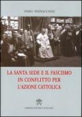 La Santa Sede e il fascismo in conflitto per l'Azione Cattolica
