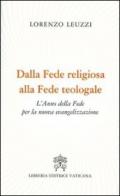 Dalla fede religiosa alla fede teologale. L'anno della fede per la nuova evangelizzazione