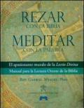 Rezar con la Bibbia meditar con la palabra. El apasionante mundo de la lectio divina manual para la lectura orante de la Biblia