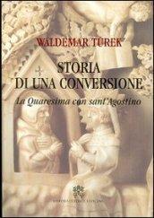 Storia di una conversione. La quaresima con sant'Agostino