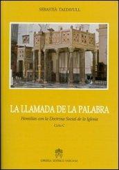 La llamada de la palabra. Homilias con la doctrina social de la iglesia ciclo C